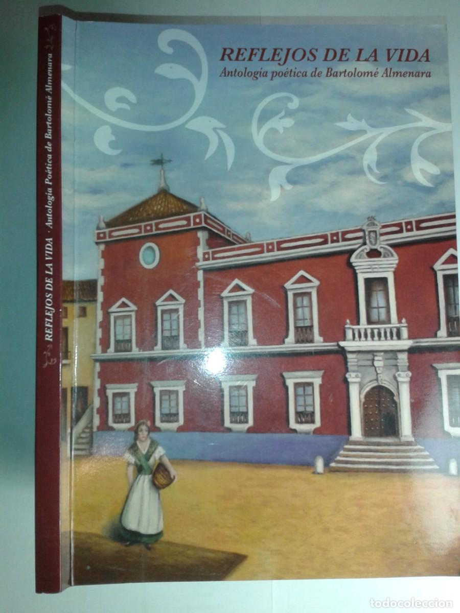Libros de segunda mano: REFLEJOS DE LA VIDA ANTOLOG&Iacute;A PO&Eacute;TICA DE 2007 BARTOLOM&Eacute; ALMENARA EDITA AYUNTAMIENTO
