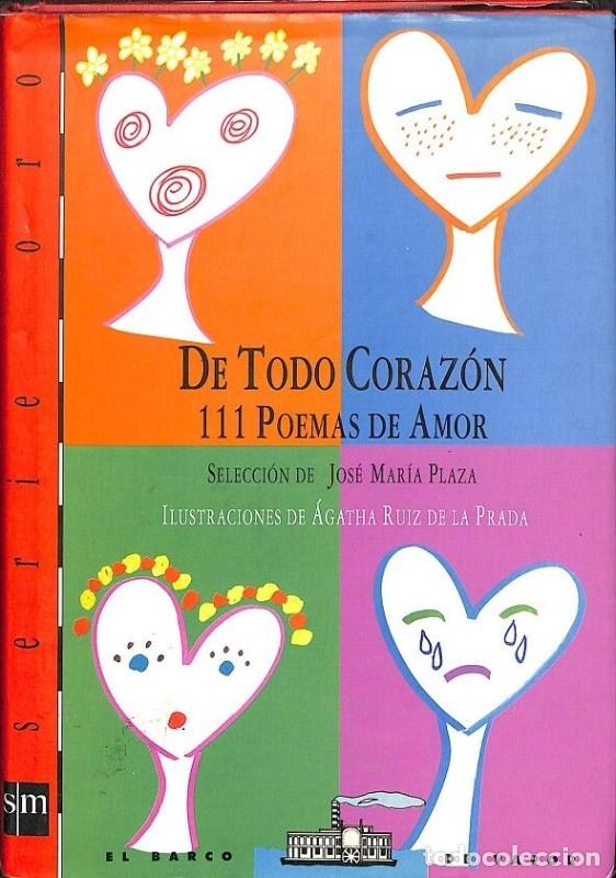 Libros de segunda mano: De Todo Coraz&oacute;n: 111 Poemas de Amor - Jos&eacute; Mar&iacute;a Plaza - Ediciones Sm - El Barco de Vapor, N&ordm; 12