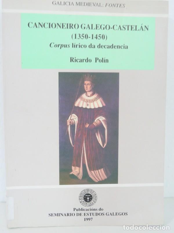 Second hand books: Cancionero galego Castelan (1350-1450): Corpus lirica da decadencia - Ricardo Pol&iacute;n - Seminario 1997