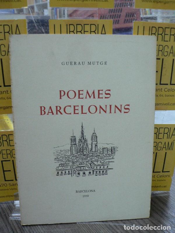 Libros de segunda mano: Poemes barcelonins - Guerau Mutg&eacute; - Autor-editor - 1970, 1&ordf; ed.