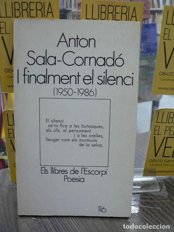 Libros de segunda mano: I Finalment el Silenci (1950-1986) - Sala-Cornad&oacute;, Antoni - Edicions 62 - L'Escorp&iacute;. Poesia, 116