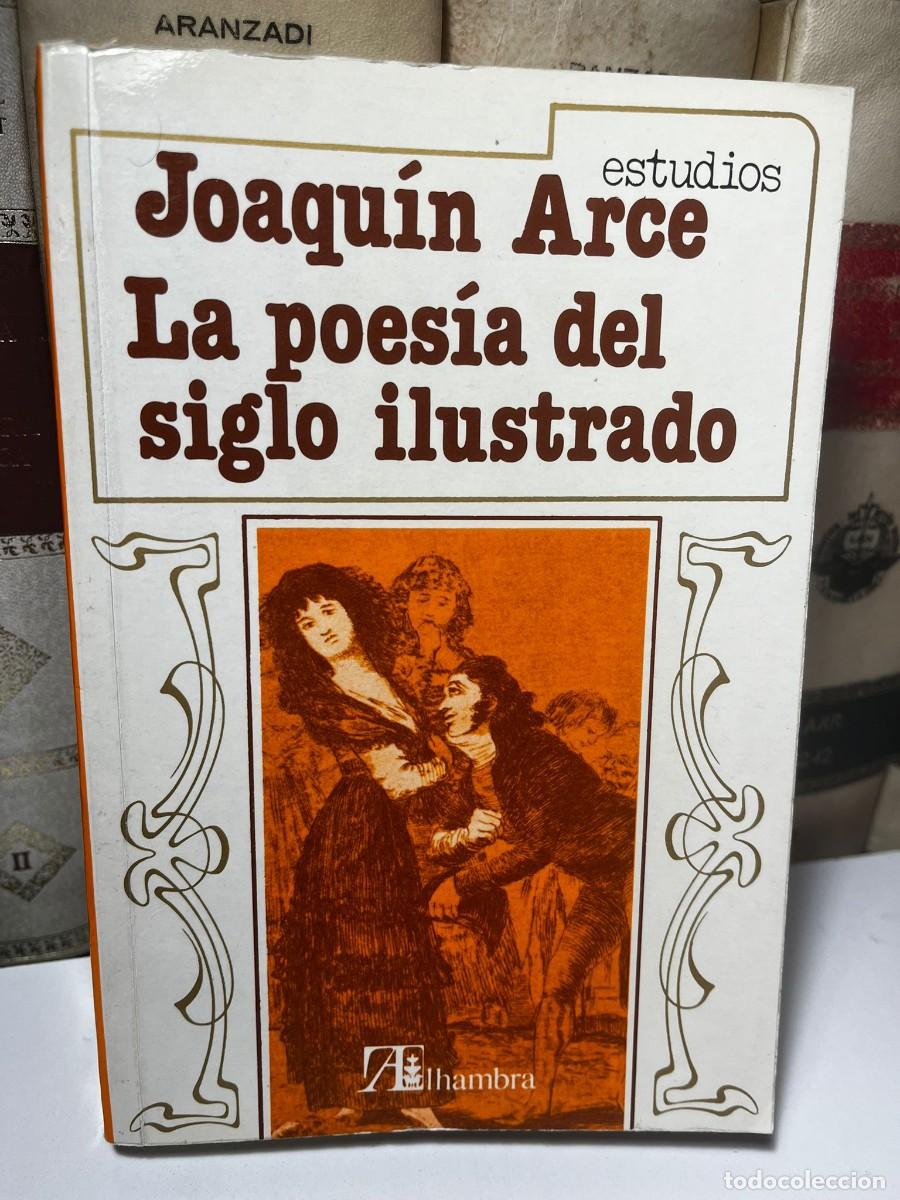 Libros de segunda mano: LA POES&Iacute;A DEL SIGLO ILUSTRADO. Joaqu&iacute;n Arce. Ed. Alhambra. 1980.