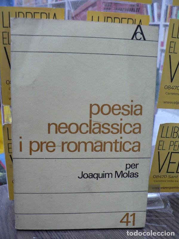 Libros de segunda mano: Poesia neocl&agrave;ssica i pre-rom&agrave;ntica - Joaquim Molas - Edicions 62 - 1968, 1&ordf; ed. - Antologia catalana
