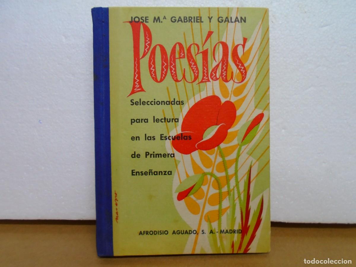 Libros de segunda mano: POESIAS,LECTURA EN LAS ESCUELAS/J.M.GABRIEL Y GALAN/AFRODISIO AGUADO EDIT.1956/158 PAGINAS.