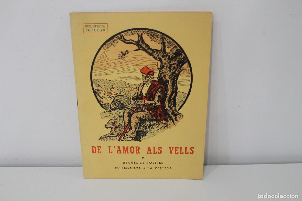 Libros de segunda mano: DE L'AMOR ALS VELLS RECULL DE POESIES EN LLOAN&Ccedil;A A LA VELLESA 1980 EN CATALA