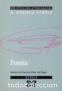 Libros de segunda mano: Poes&iacute;a - Noriega Varela, Antonio - Edici&oacute;ns Xerais - Edici&oacute;n Literaria - Biblioteca Das Letras
