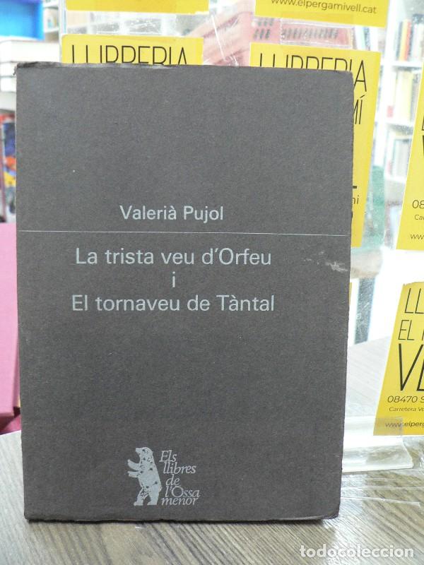 Libros de segunda mano: La trista veu d'Orfeu i El tornaveu de T&agrave;ntal - Valeri&agrave; Pujol - Proa edicions - L'Ossa Menor, 122
