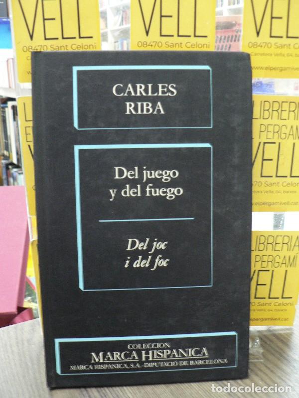 Libros de segunda mano: Del Juego y del Fuego: biling&uuml;e castellano-catal&aacute;n - Carles Riba - Edicions del Mall Marca Hisp&aacute;nica