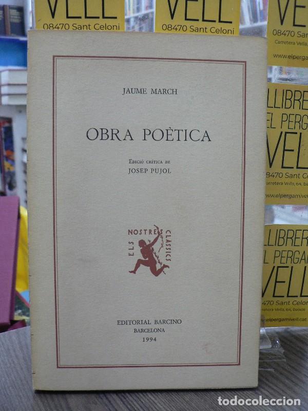 Libros de segunda mano: Obra Po&egrave;tica - Jaume March - Editorial Barcino - Els Nostres Cl&agrave;ssics, Col&middot;lecci&oacute; A, N&ordm; 133