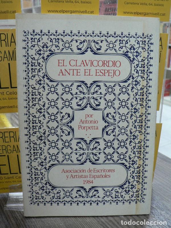 Libros de segunda mano: El Clavicordio Ante el Espejo - Antonio Porpetta - Asociaci&oacute;n de Escritores y Artistas Espa&ntilde;oles