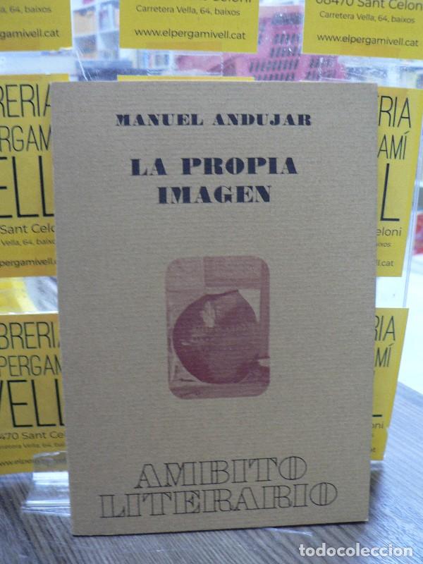 Libros de segunda mano: La Propia Imagen - Manuel Andujar - Helios Editorial - &Aacute;mbito Literario