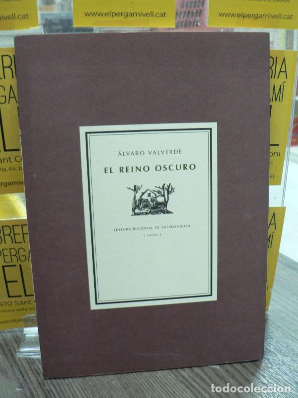 Libros de segunda mano: El Reino Oscuro - Valverde Berrocoso, &Aacute;lvaro - Editora Regional de Extremadura - Colecci&oacute;n Poes&iacute;a