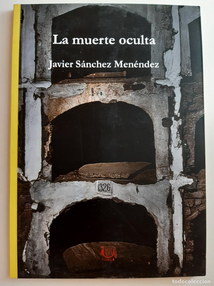 Libros de segunda mano: LA MUERTE OCULTA Javier Sanchez Menendez Vitela 2014 Prologo Antonio Colina POESIA