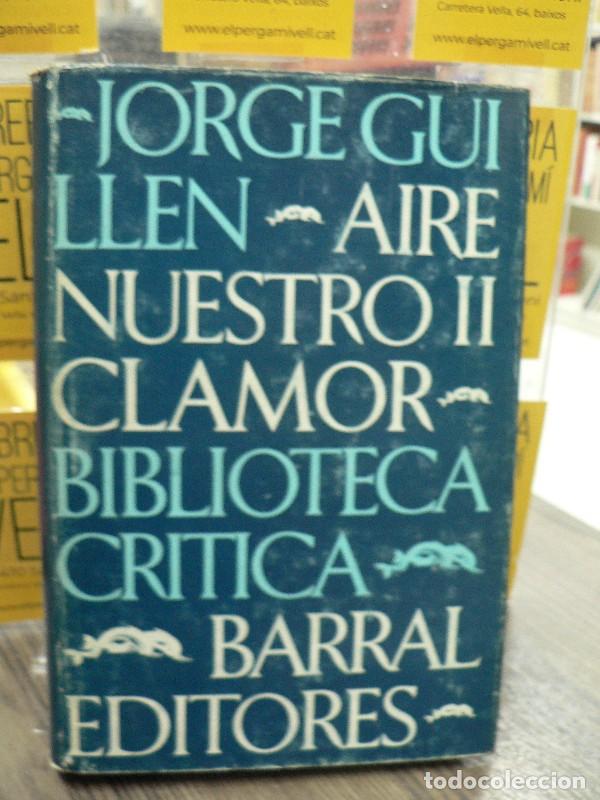 Libros de segunda mano: Aire Nuestro, II. Clamor - Guill&eacute;n, Jorge - Barral Editores - Biblioteca Cr&iacute;tica