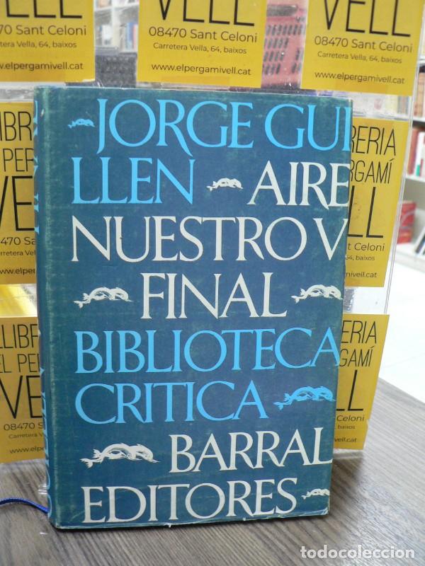 Libros de segunda mano: Aire Nuestro, V. Final - Jorge Guillen - Barral Editores - Biblioteca Cr&iacute;tica