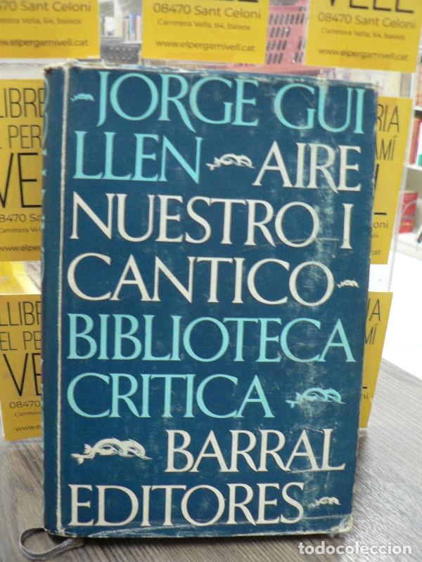 Libros de segunda mano: Aire Nuestro, I. C&aacute;ntico - Jorge Guillen - Barral Editores - Biblioteca Cr&iacute;tica