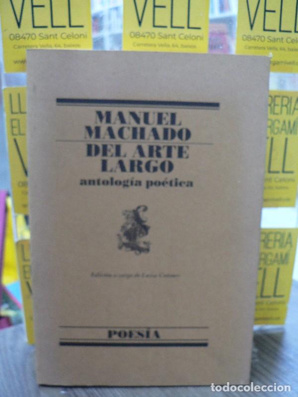 Libros de segunda mano: Del Arte Largo (Antolog&iacute;a po&eacute;tica): Edici&oacute;n a Cargo de Luisa Cotoner - Machado, Manuel - Lumen
