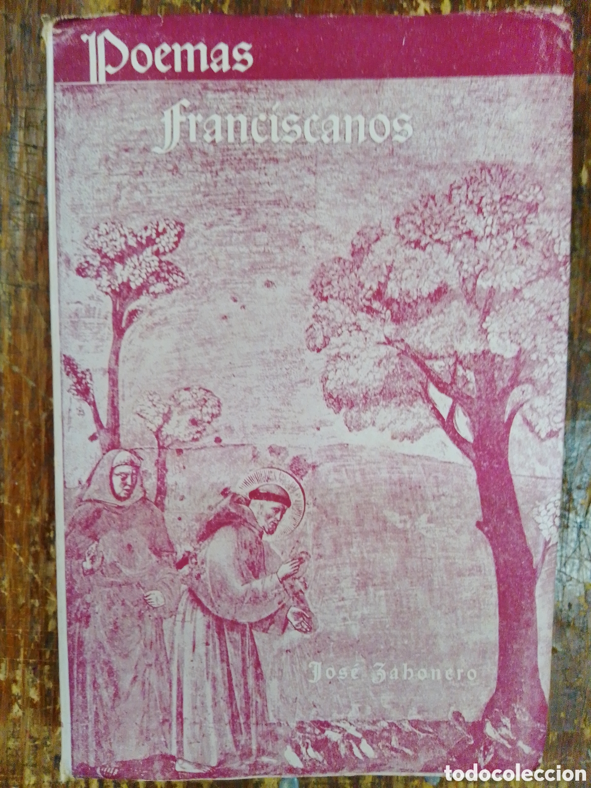 Libros de segunda mano: POEMAS FRANCISCANOS. ZAHONERO, JOSE. LOPEZ MEZQUIDA, EDITOR. 1946