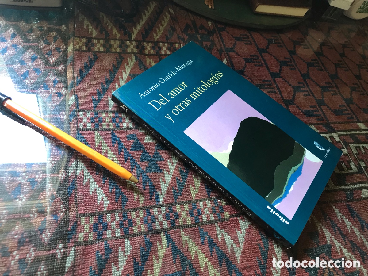 Libros de segunda mano: Del amor y otras mitolog&iacute;as. Antonio Garrido Moraga. Alhulia