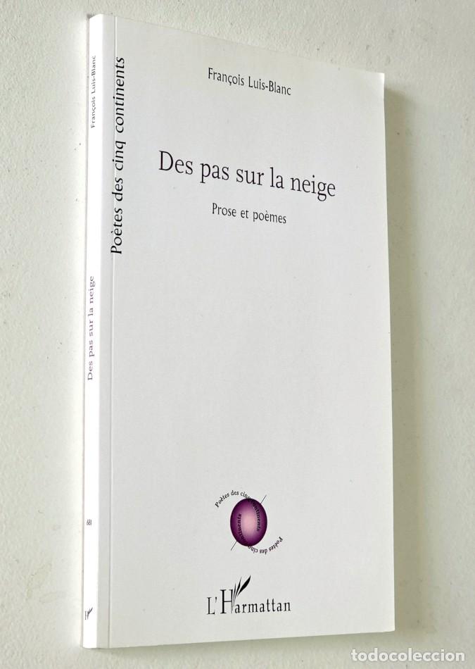 Libros de segunda mano: DES PAS SUR LA NEIGE. Proseet po&egrave;mes - LUIS-BLANC, Fran&ccedil;ois