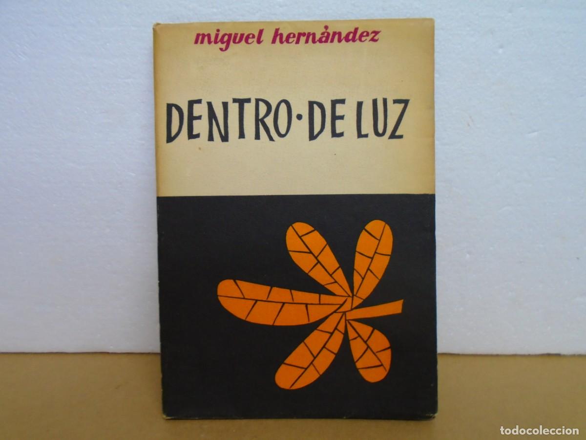 Libros de segunda mano: MIGUEL HERNANDEZ/DENTRO-DE LUZ Y OTRAS PROSAS/EDICIONES ARION,1958/ILUSTRACIONES DE ESCASSI.