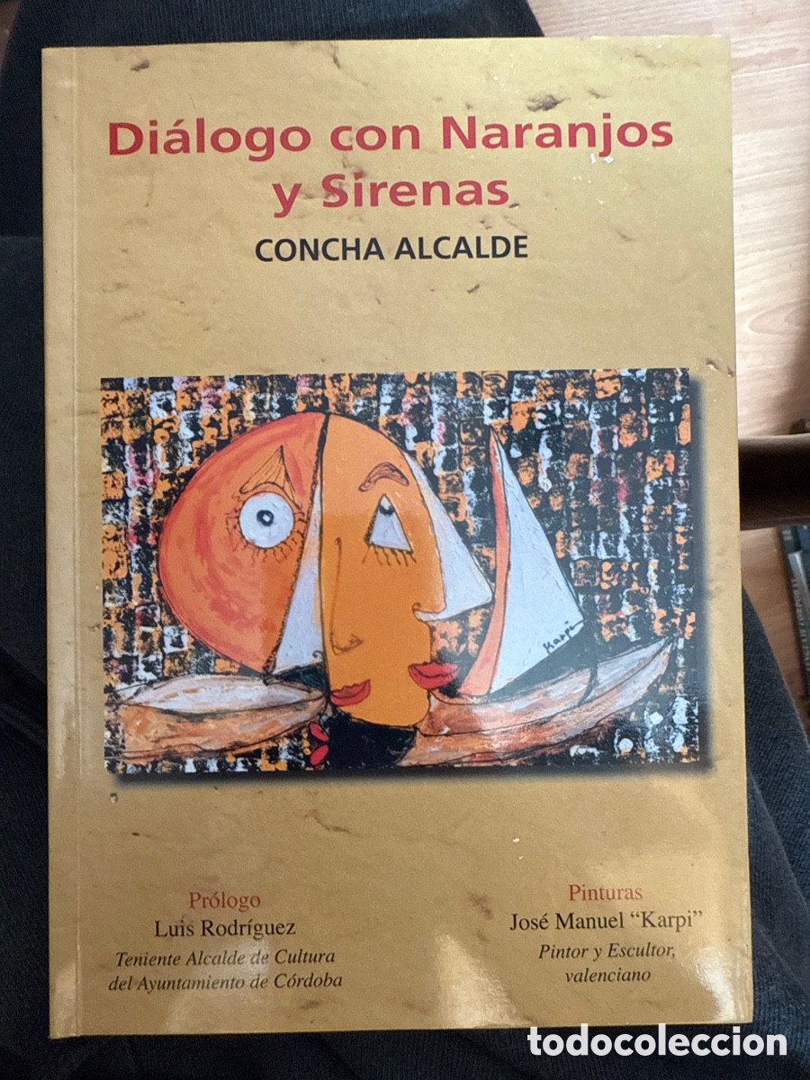 Gebrauchte B&uuml;cher: ALCALDE, Concha Di&aacute;logo con naranjos y sirenas: [Dedicatoria y aut&oacute;grafo de la autora]