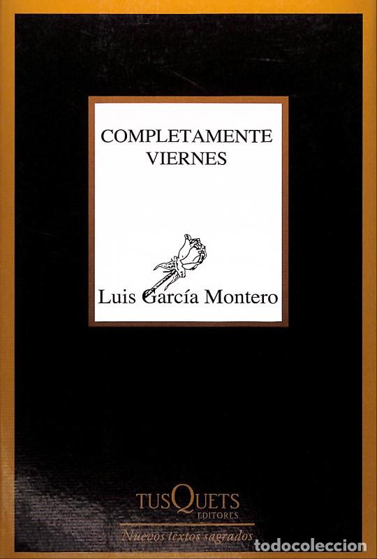 Libros de segunda mano: Completamente Viernes (1994-1997) - Garc&iacute;a Montero, Luis - Tusquets - Barcelona 2021, 12&ordf; ed. -