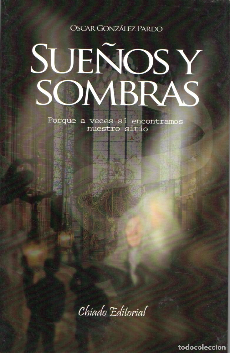 Libros de segunda mano: SUE&Ntilde;OS Y SOMBRAS. GONZALEZ PARDO, OSCAR PO-819