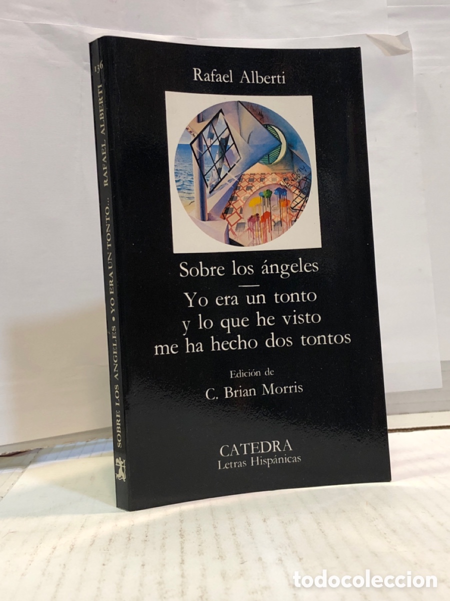 Livros em segunda m&atilde;o: Rafael Alberti - Sobre los &aacute;ngeles. Yo era un tonto y lo que he visto me ha hecho dos tntos