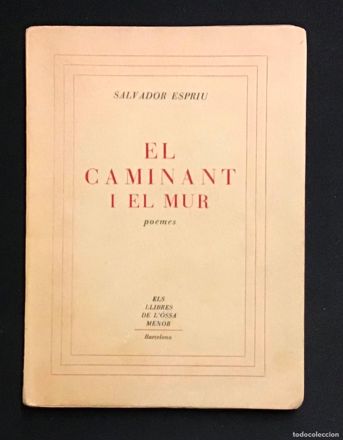 Libros de segunda mano: EL CAMINANT I EL MUR. - ESPRIU, Salvador. PRIMERA EDICI&Oacute;. 1954.