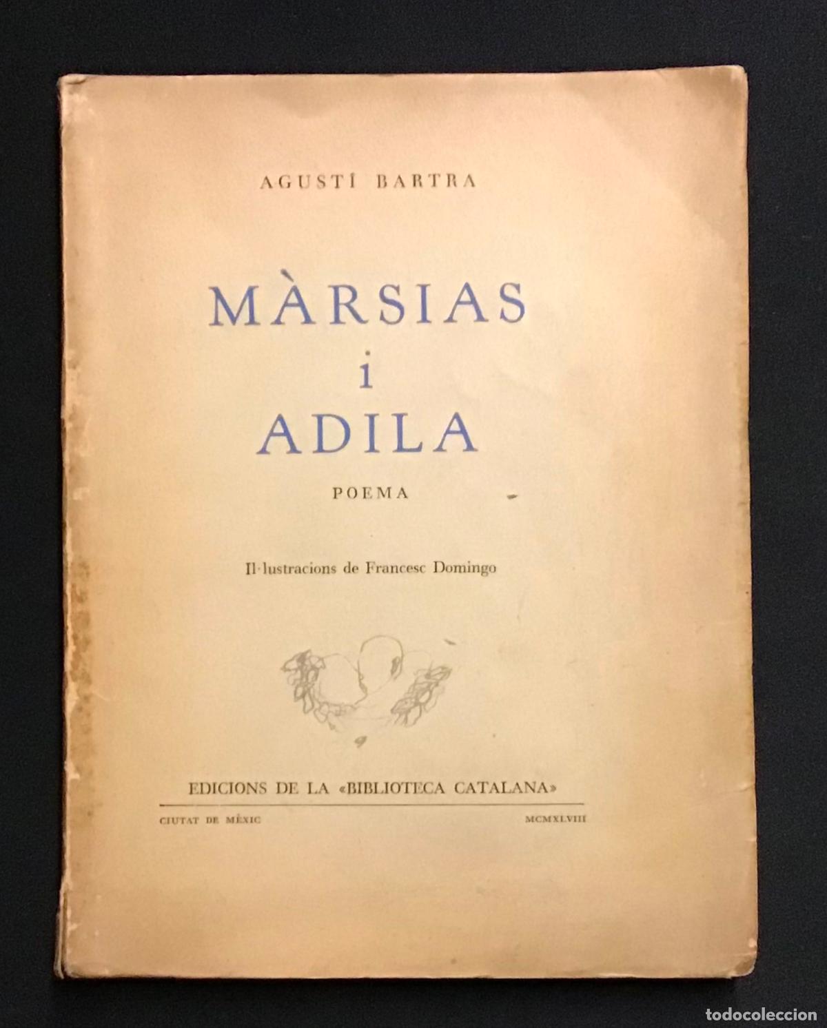 Libros de segunda mano: M&Agrave;RSIAS I ADILA. Poema. BARTRA, Agust&iacute;. EDICI&Oacute; DE 200 EXEMPLARS. DEDICAT&Ograve;RIA AUT&Ograve;GRAFA.