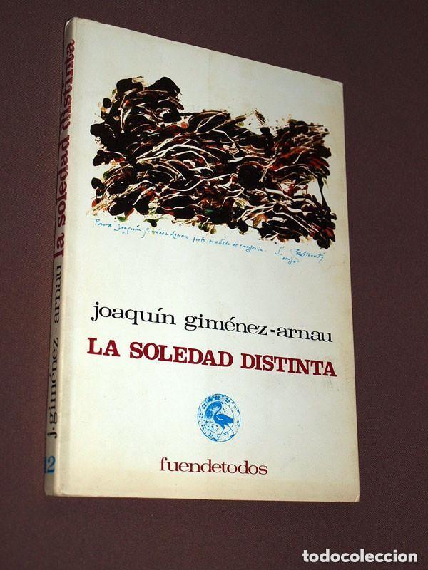 Libros de segunda mano: LA SOLEDAD DISTINTA. JIMMY GIM&Eacute;NEZ-ARNAU. JAVALAMBRE, 1972. RAFAEL ALBERTI, JAVIER GORDILLO +++++