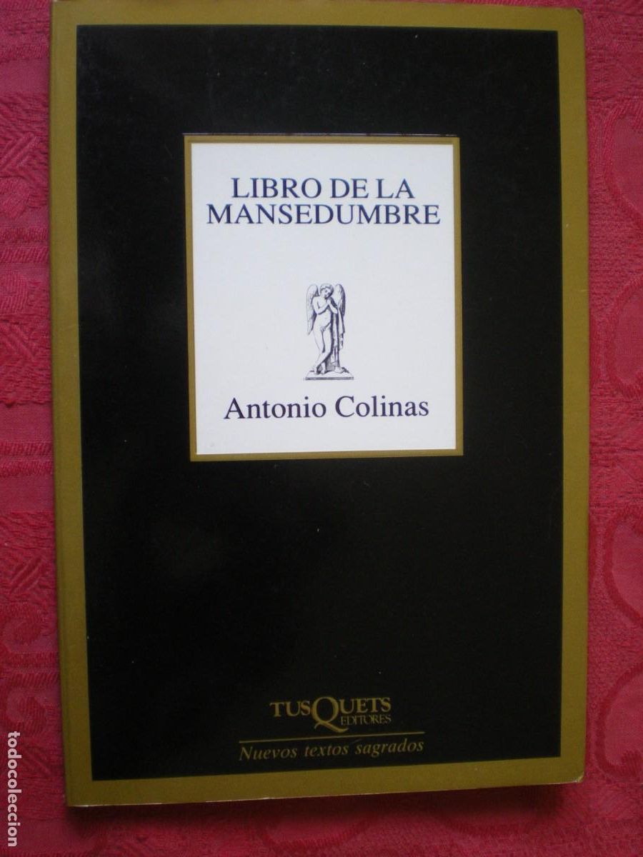 Libros de segunda mano: LIBRO DE LA MANSEDUMBRE. ANTONIO COLINAS. MARGINALES TUSQUETS.