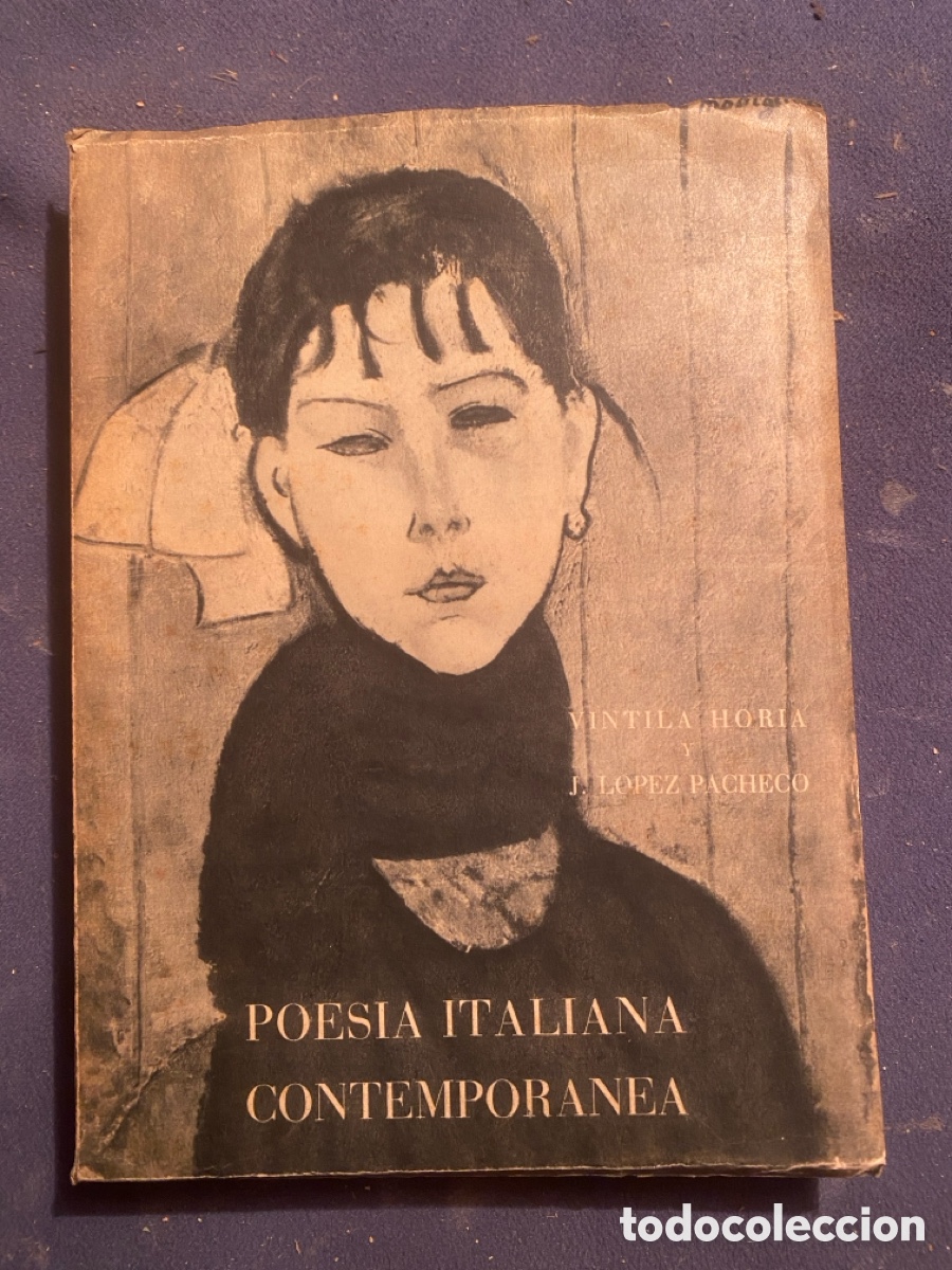 Libros de segunda mano: VINTILA HORIA Y J. LOPEZ PACHECO: - POESIA ITALIANA CONTEMPORANEA - (ED. GUADARRAMA. 1959)