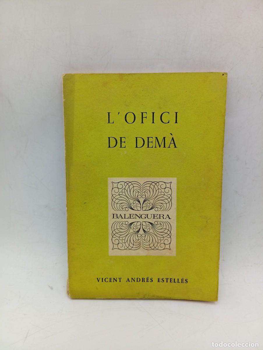 Libros de segunda mano: L&acute;OFICI DE DEMA. VICENT ANDRES ESTELLES. MALLORCA. 1972. PAGS : 95.