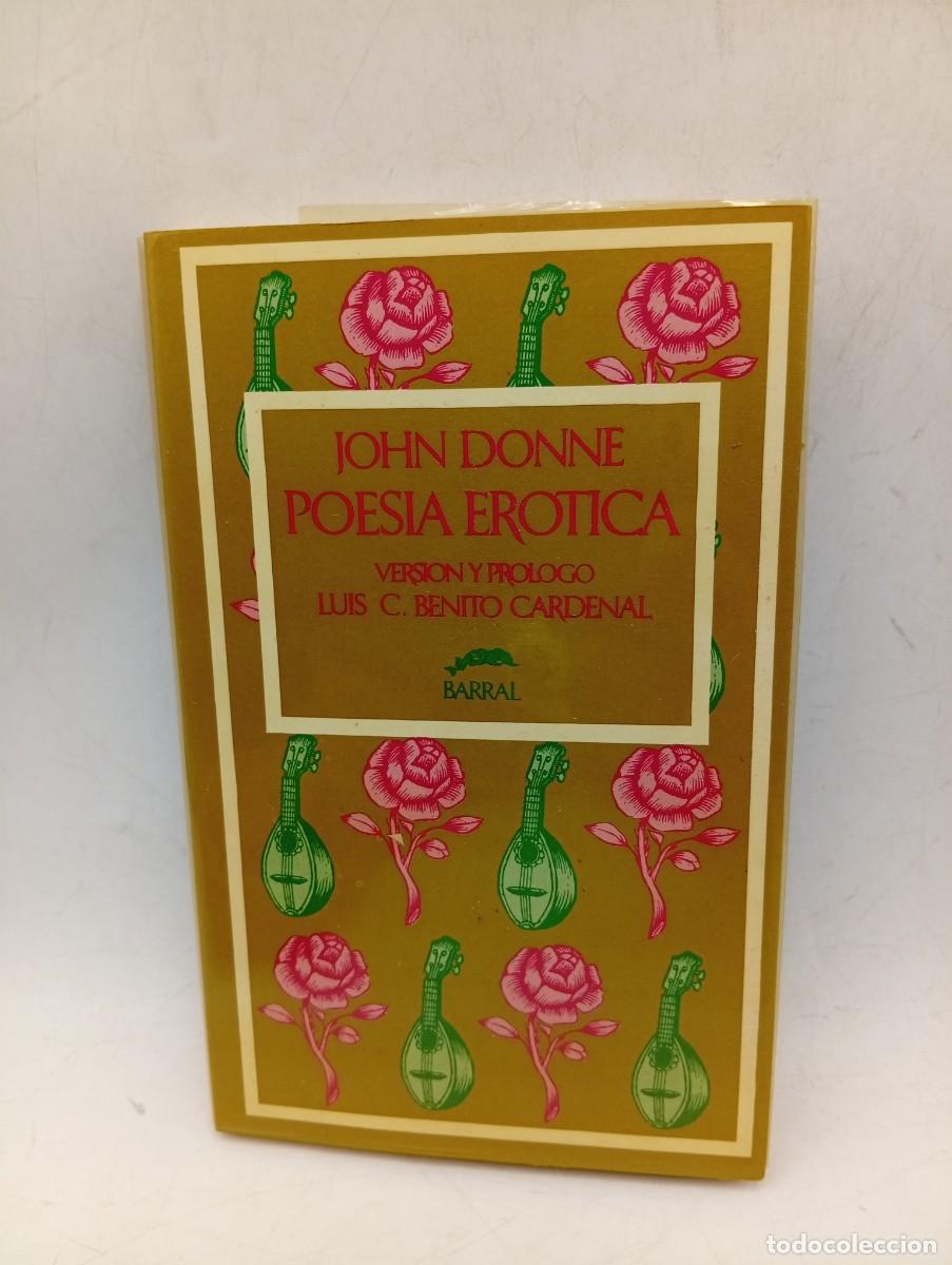 Libros de segunda mano: POESIA EROTICA. JOHN DONNE. BARRAL EDITORES. 1978. PAGS : 285.