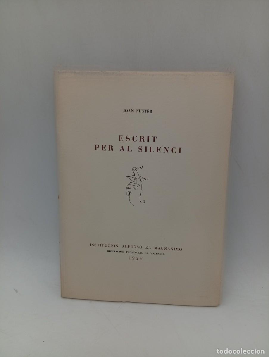 Libros de segunda mano: ESCRIT PER AL SILENCI. JOAN FUSTER. VALENCIA. 1954. PAGS : 49. INTONSO.