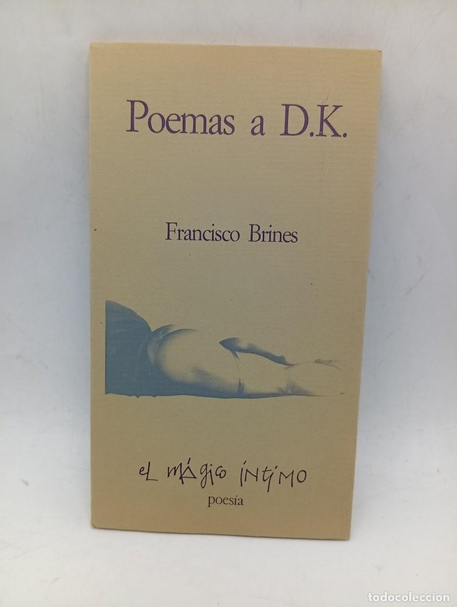 Libros de segunda mano: POEMAS A D.K. FRANCISCO BRINES. EL MAGICO INTIMO. 1986. PAGS : 62.