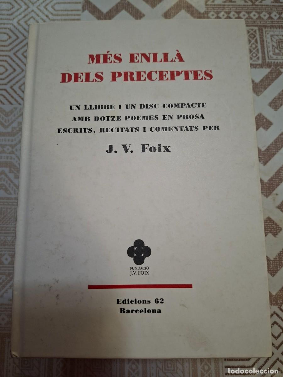 Libros de segunda mano: J. V. FOIX, M&Eacute;S ENLL&Agrave; DELS PRECEPTES, FUNDACI&Oacute; J. V. FOIX / EDICIONS 62 (INCLOU CD GRAVAT)