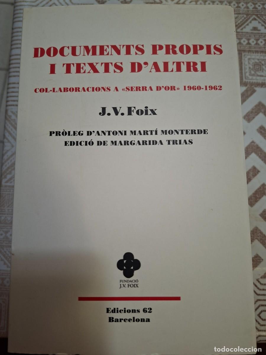 Libros de segunda mano: J. V. FOIX, DOCUMENTS PROPIS, FUNDACI&Oacute; J. V. FOIX / EDICIONS 62, PR&Ograve;LEG A. MART&Iacute; MONTERDE