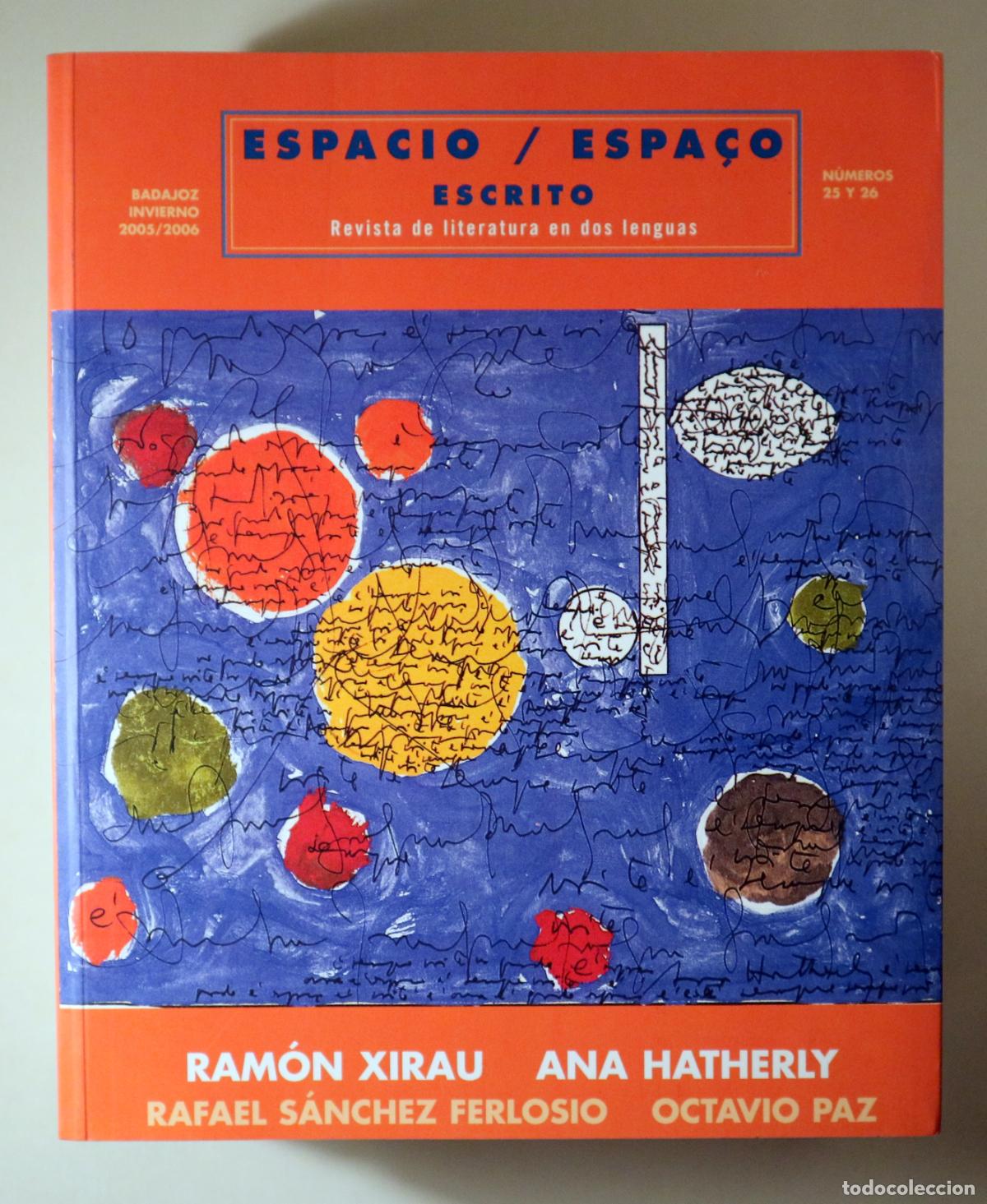 Gebrauchte B&uuml;cher: (S&aacute;nchez Ferlosio, Octavio Paz, Xirau, A. Hatherly - ESPACIO / ESPA&Ccedil;O N&ordm; 25-26 - Badajoz 2005-6 - Il