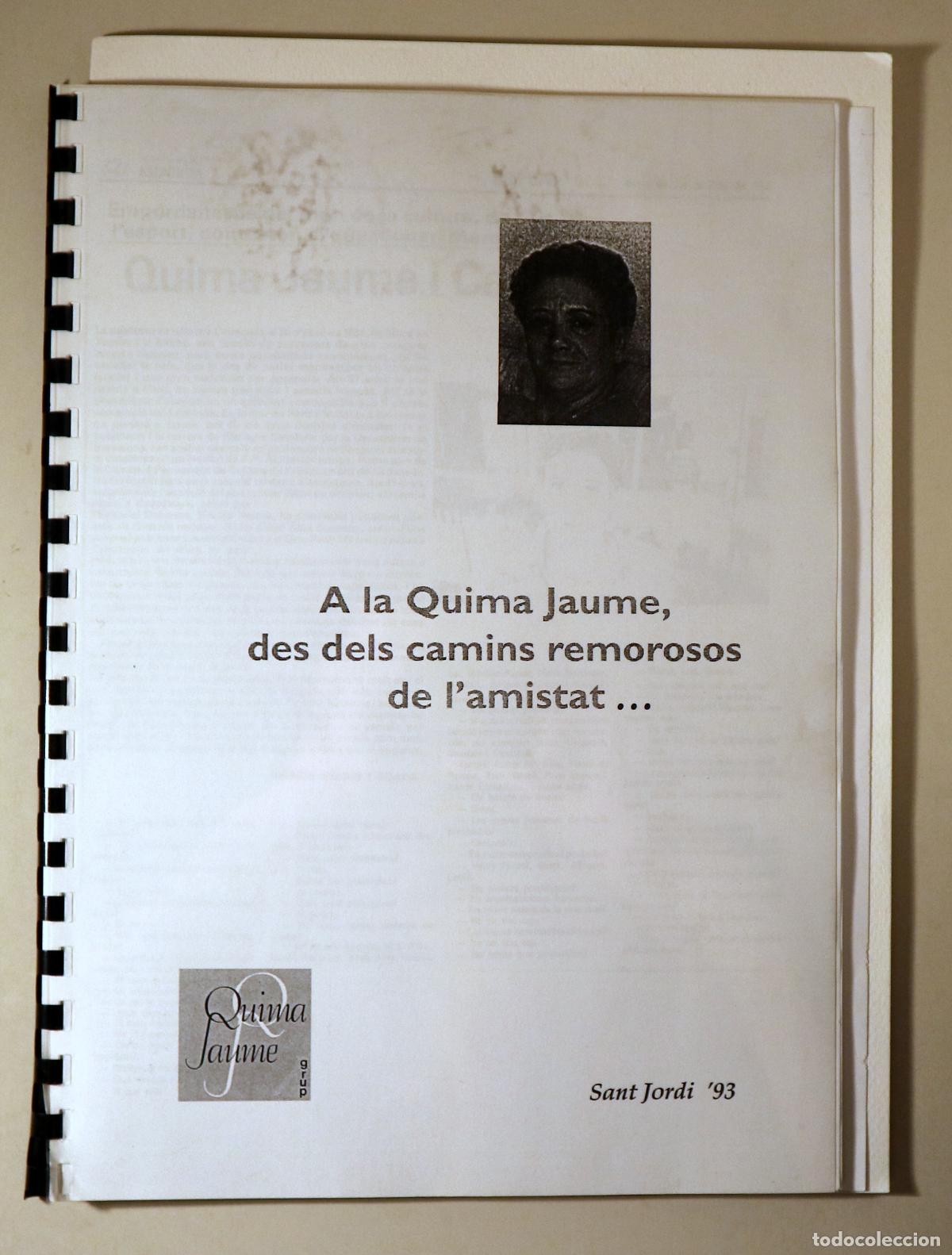 Second hand books: Jaume, Quima - A LA QUIMA JAUME, DES DELS CAMINS REMOROSOS DE L'AMISTAT - Matar&oacute; 1993-4 - Il&middot;lustrat