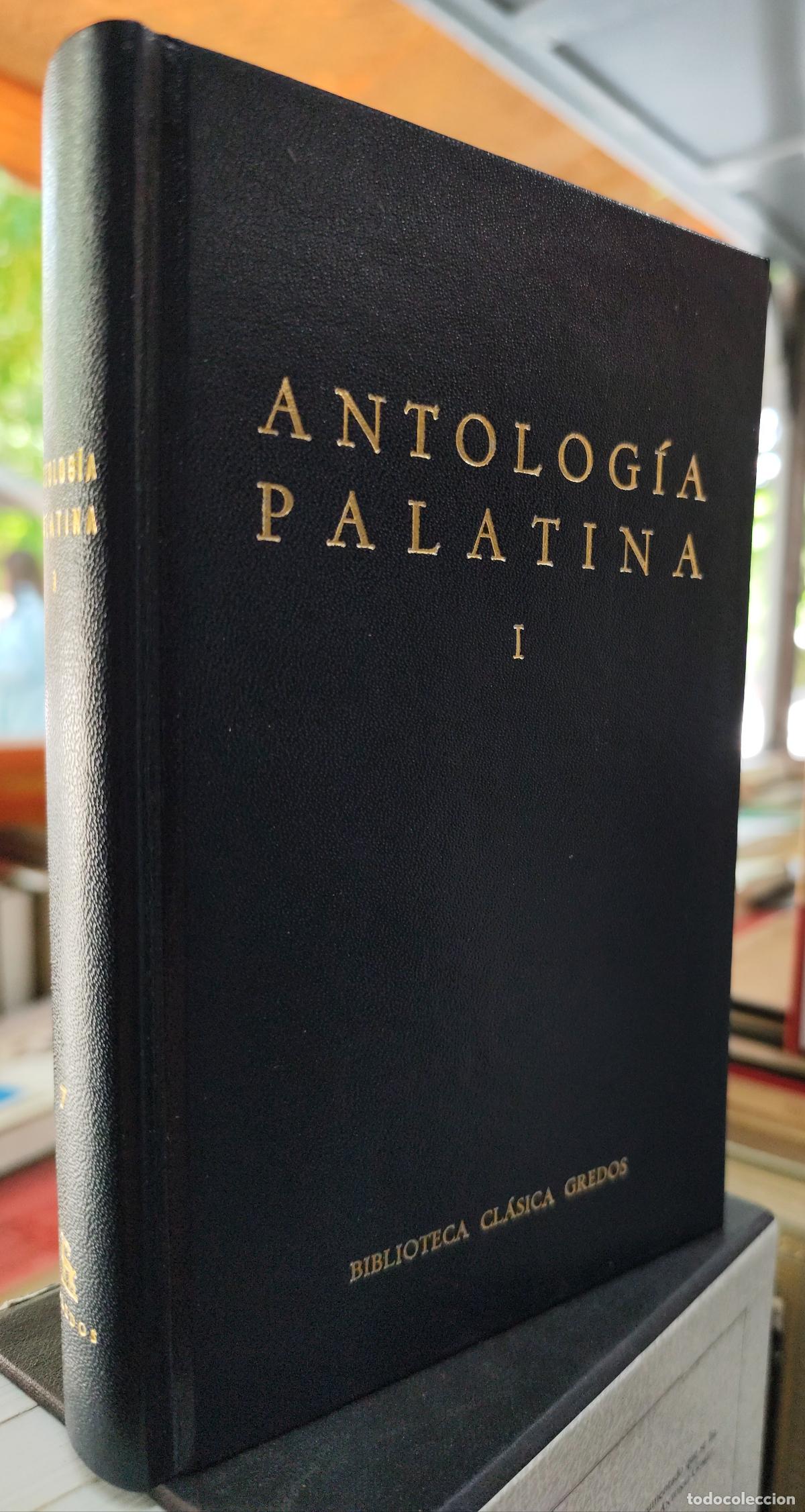 Libros de segunda mano: ANTOLOG&Iacute;A PALATINA I (EPIGRAMAS HELEN&Iacute;STICOS.) TRADUCTOR: MANUEL FERN&Aacute;NDEZ GALIANO. GREDOS
