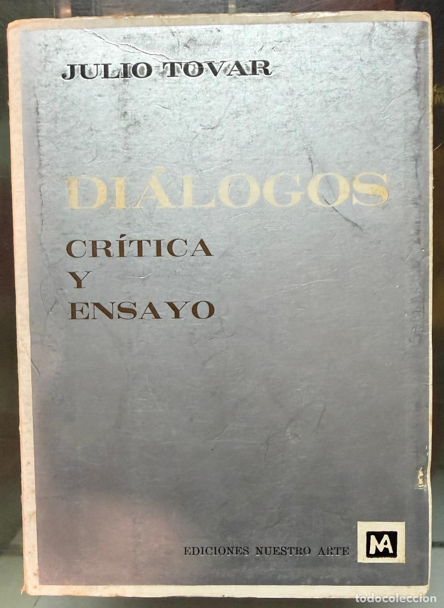Libros de segunda mano: JULIO TOVAR DIALOGOS CRITICA Y ENSAYO - TENERIFE NUESTRO ARTE