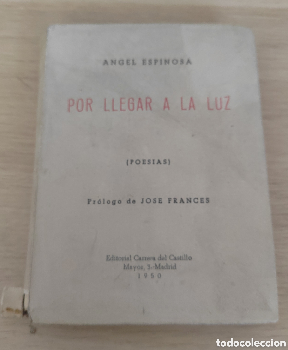 Libros de segunda mano: Por llegar a la luz - Angel Espinosa. Firmado y dedicado por autor
