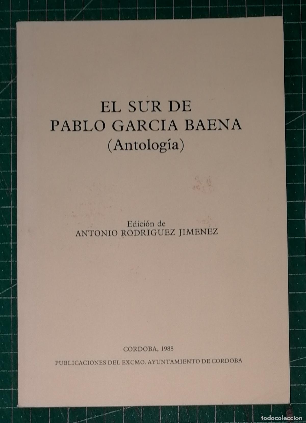 Libros de segunda mano: EL SUR DE PABLO GARC&Iacute;A BAENA : (Antolog&iacute;a) (Colecci&oacute;n Violeta ; 4) / ed., Antonio Rodr&iacute;guez Jim&eacute;nez