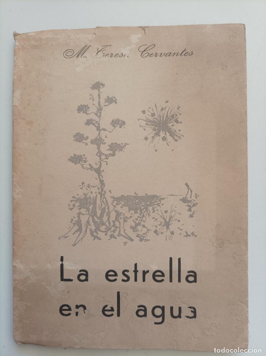 Libros de segunda mano: LA ESTRELLA EN EL AGUA. Maria Teresa Cervantes. Athenas Ediciones. Cartagena, 1962. DEDICATORIA