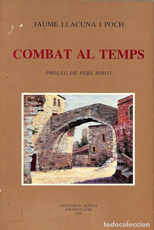 Second hand books: Combat al Temps - Jaume Llacuna I Poch - Editorial Alpina - 1984, 1&ordf; ed. - Granollers