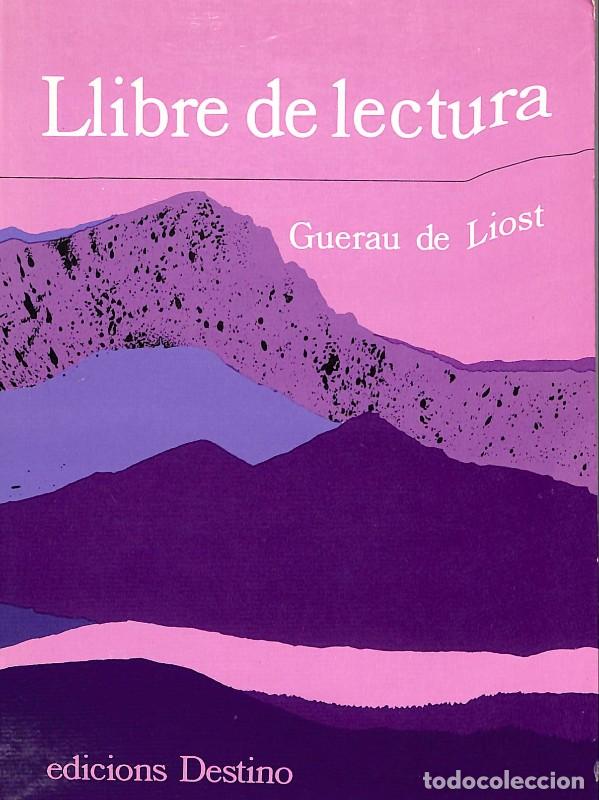 Libros de segunda mano: Llibre de Lectura - Guerau de Liost - Edicions Destino - 1981, 1&ordf; ed. - Barcelona -