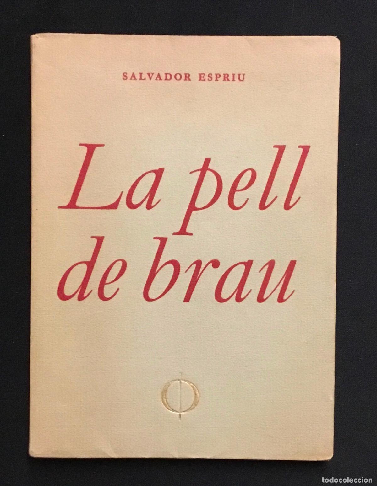 Libros de segunda mano: LA PELL DE BRAU. - ESPRIU, Salvador. PRIMERA EDICI&Oacute;, 1960. ELS LLIBRES DE LA LLETRA D'OR.